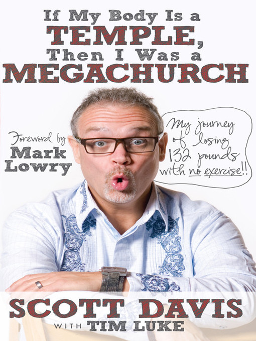 Title details for If My Body is a Temple, Then I was a Megachurch by Scott Davis - Available